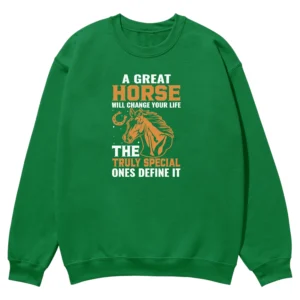 A Great Will Change Your Life The Truly Special Ones Define It Unisex Sweatshirt