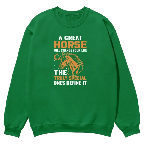 A Great Will Change Your Life The Truly Special Ones Define It Unisex Sweatshirt