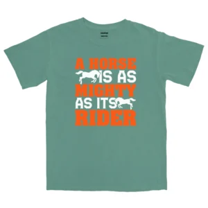 A Horse Is As Mighty As Its Rider Unisex Comfort Colors T-shirts